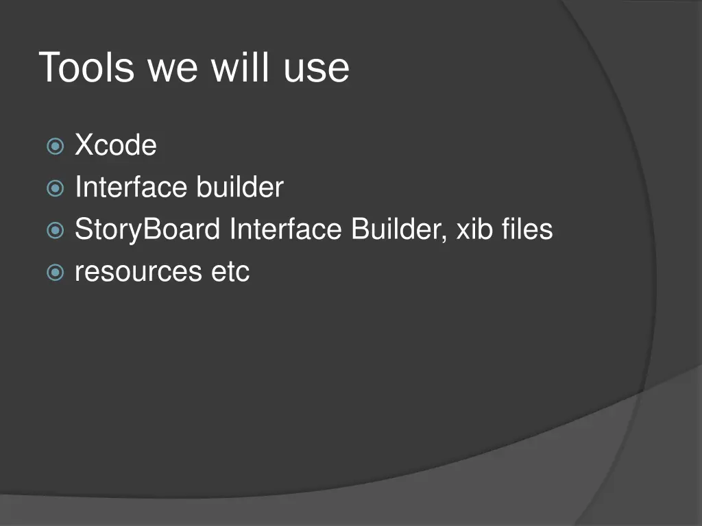 tools we will use