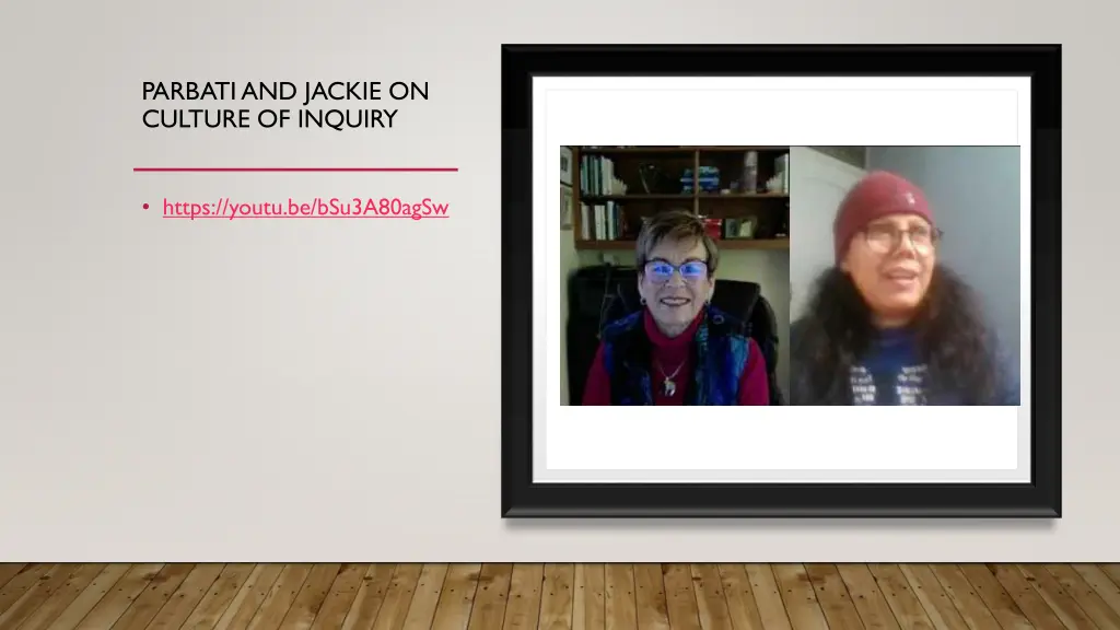 parbati and jackie on culture of inquiry