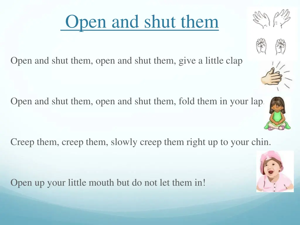 open and shut them