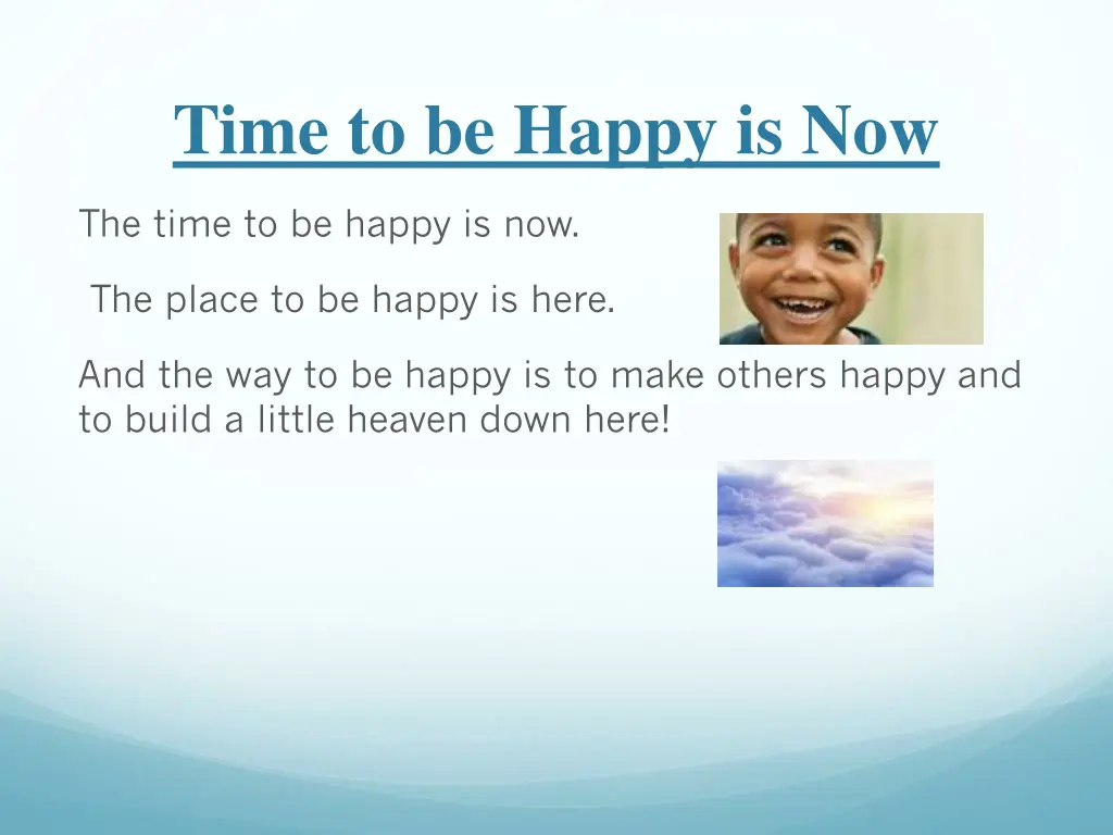 time to be happy is now