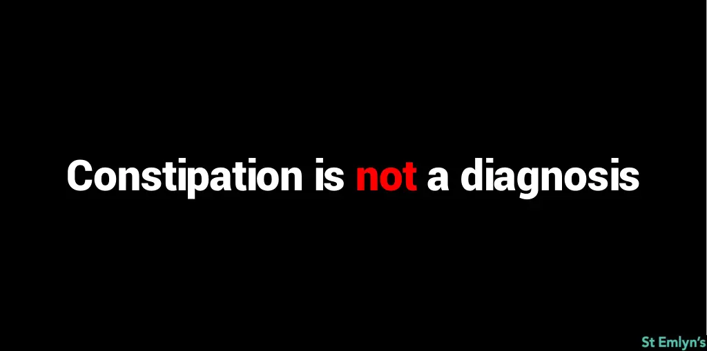 constipation is not a diagnosis