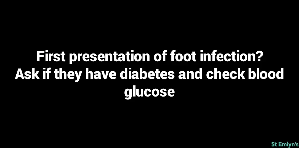 first presentation of foot infection ask if they