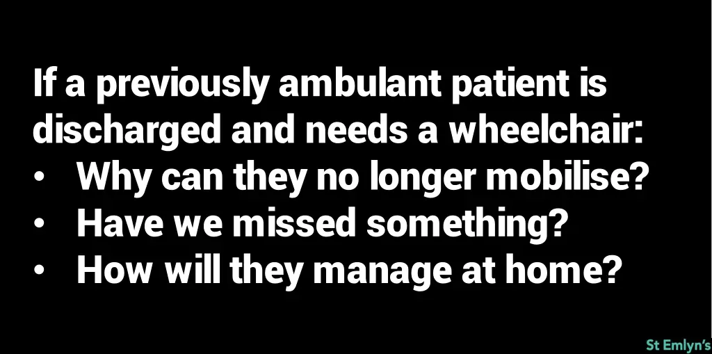 if a previously ambulant patient is discharged