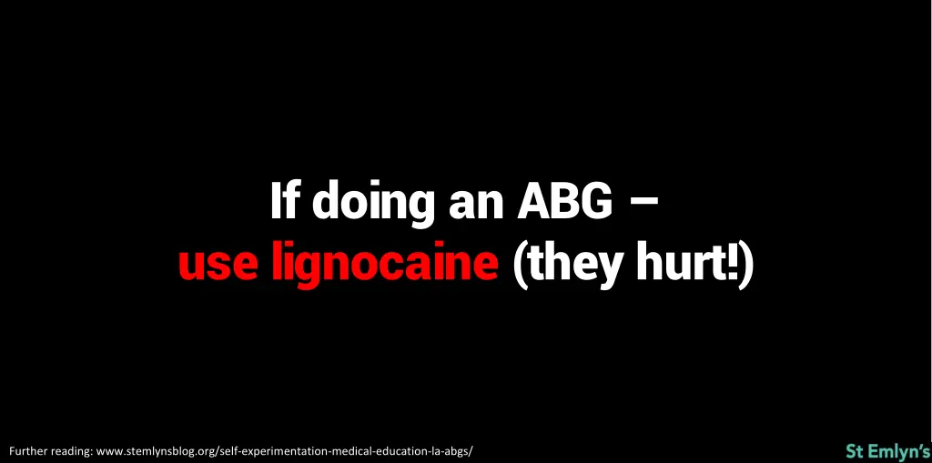 if doing an abg use lignocaine they hurt