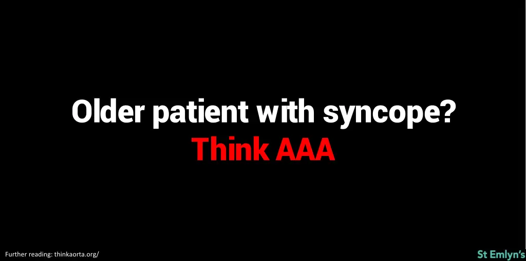 older patient with syncope think aaa
