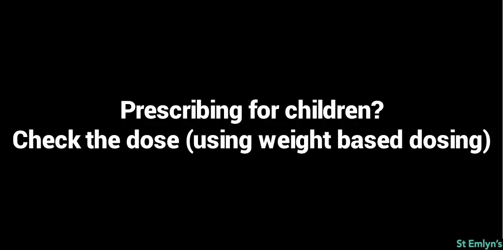 prescribing for children check the dose using