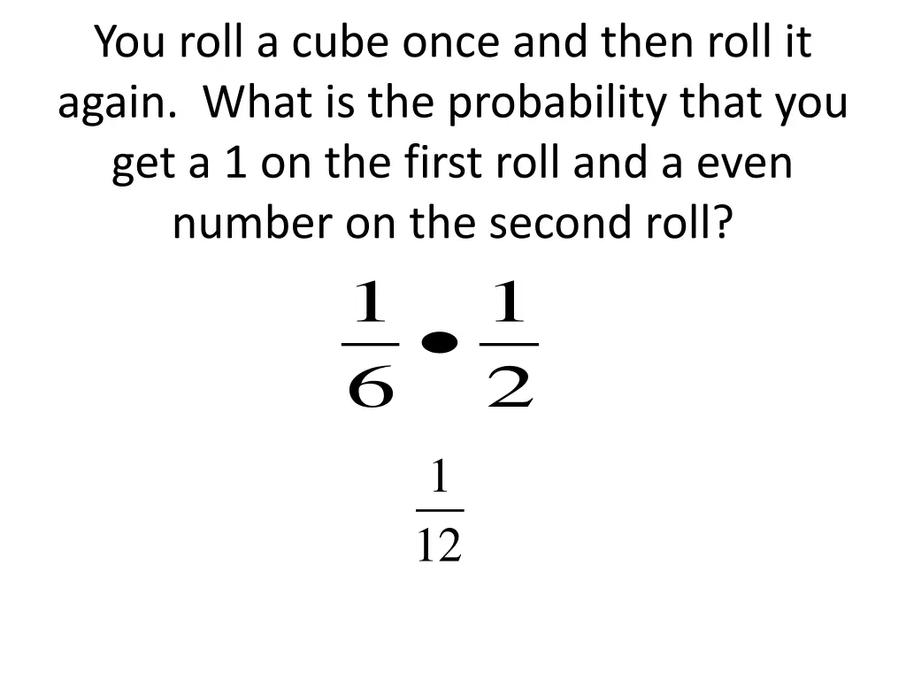 you roll a cube once and then roll it again what