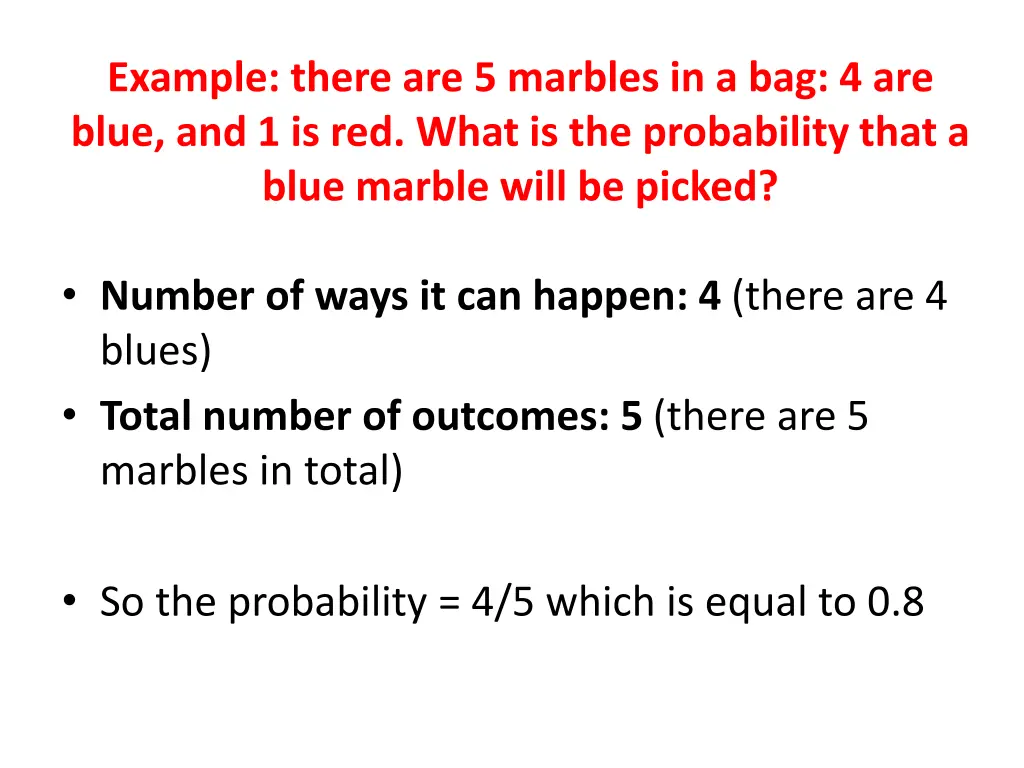 example there are 5 marbles in a bag 4 are blue