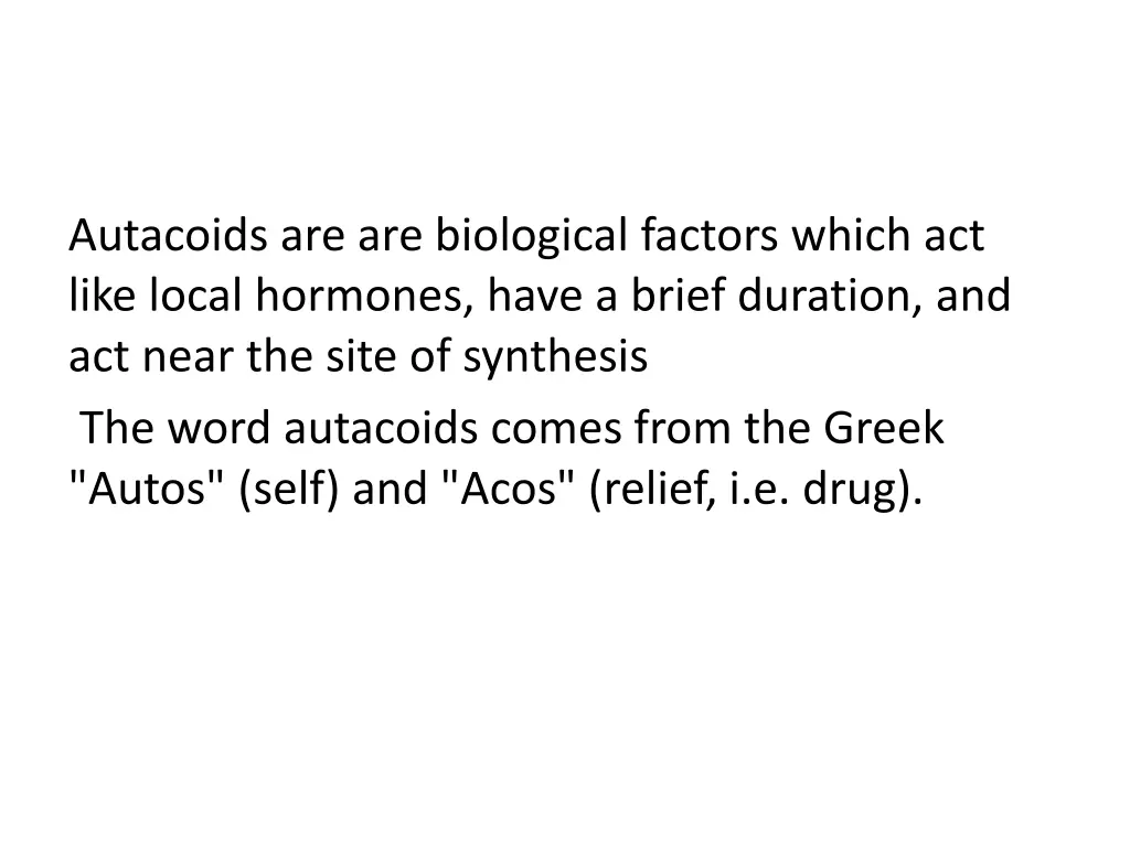autacoids are are biological factors which