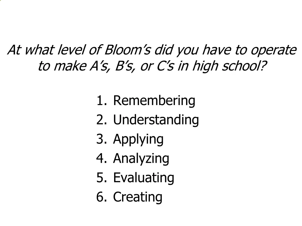 at what level of bloom s did you have to operate