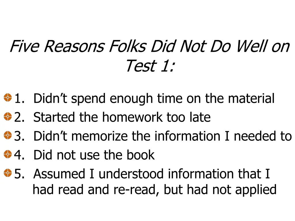 five reasons folks did not do well on test 1