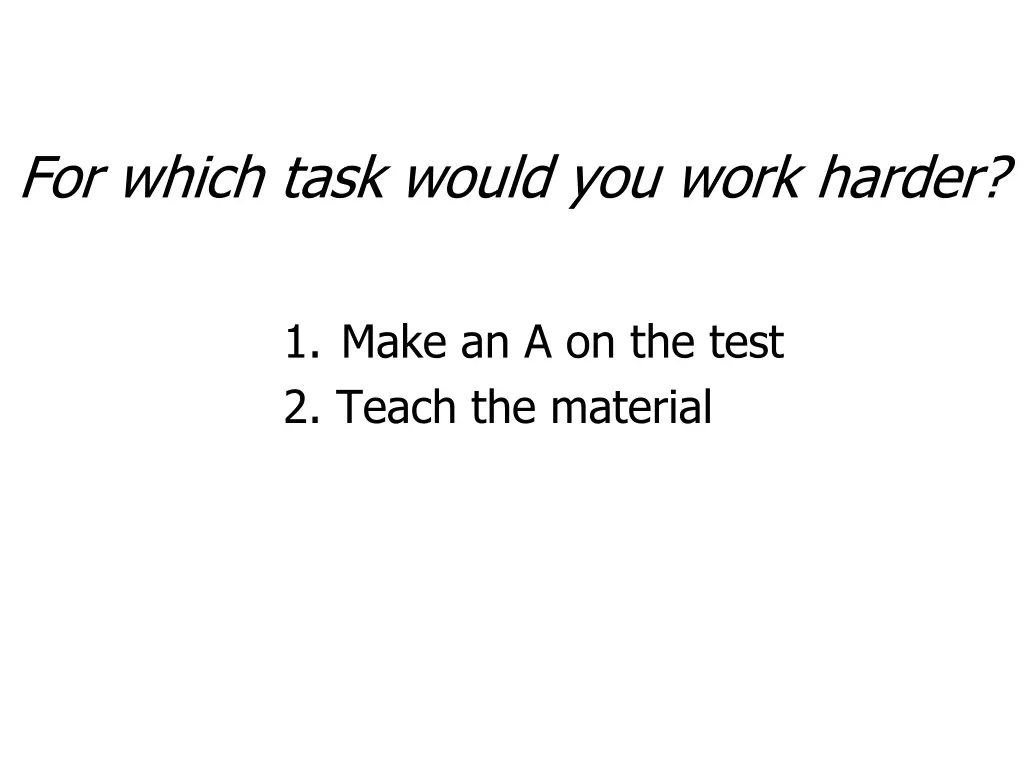 for which task would you work harder