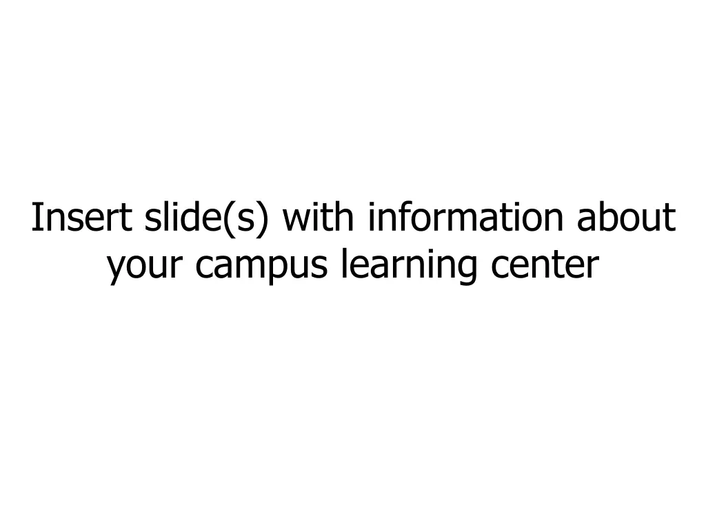 insert slide s with information about your campus