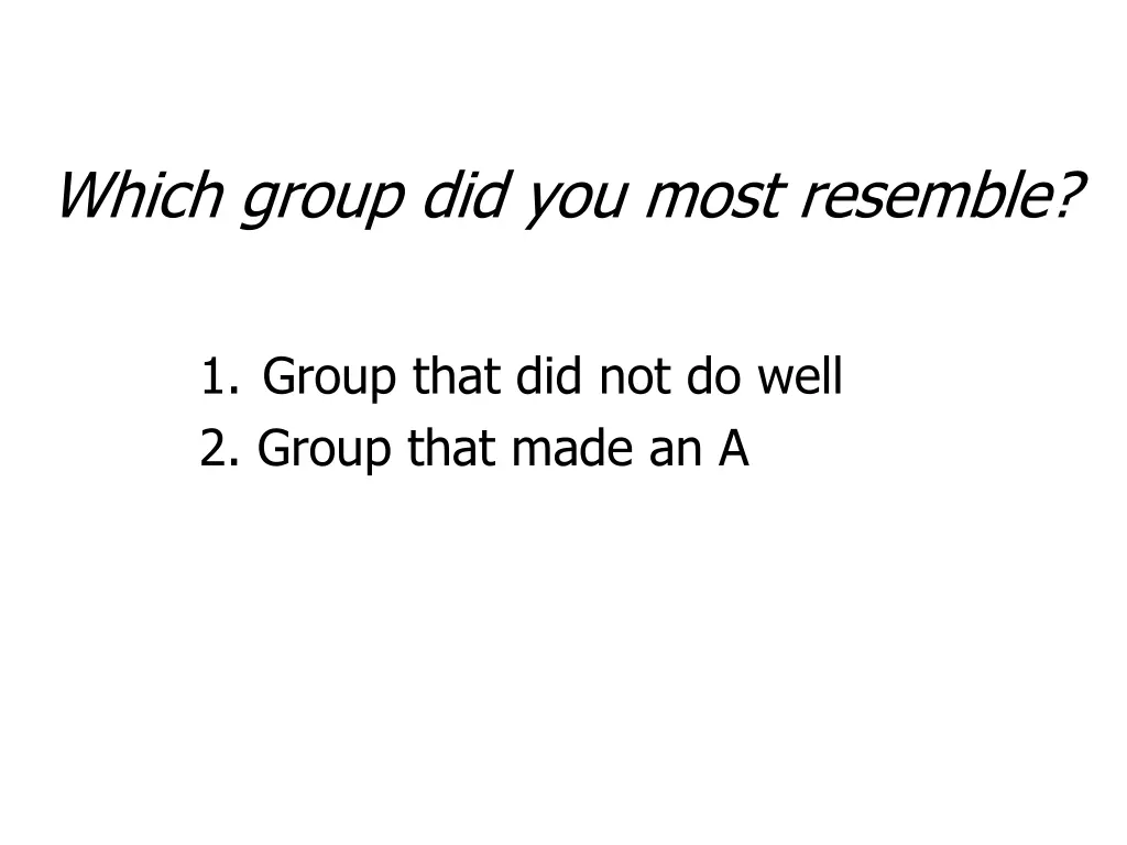 which group did you most resemble