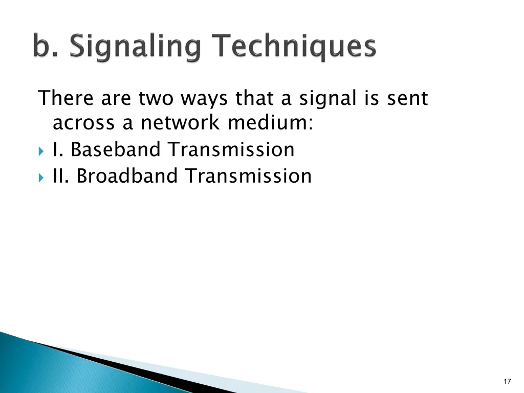 there are two ways that a signal is sent across