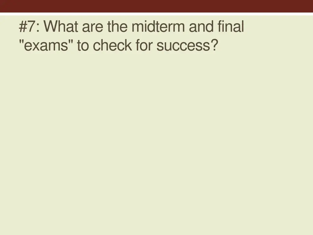 7 what are the midterm and final exams to check