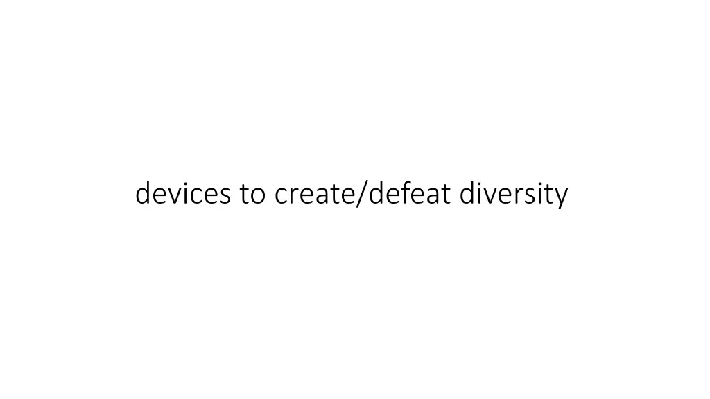 devices to create defeat diversity