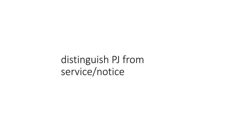 distinguish pj from service notice