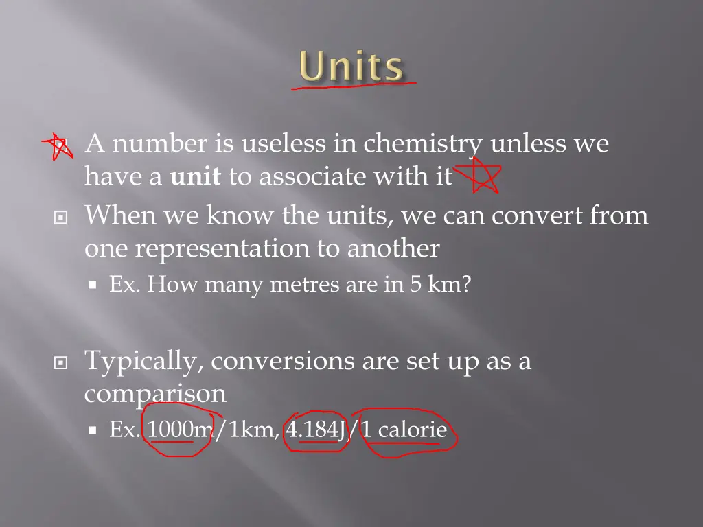 a number is useless in chemistry unless we have