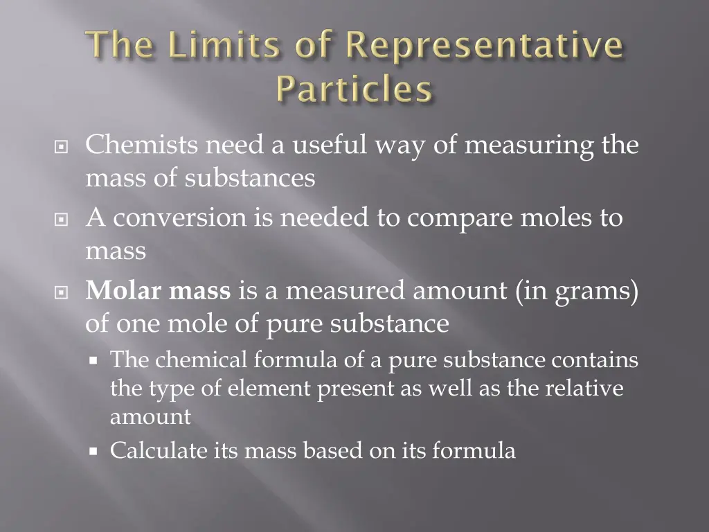 chemists need a useful way of measuring the mass