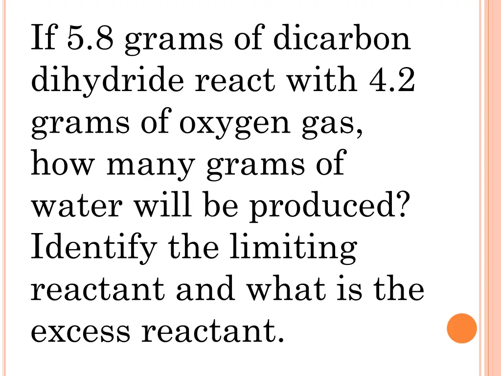 if 5 8 grams of dicarbon dihydride react with