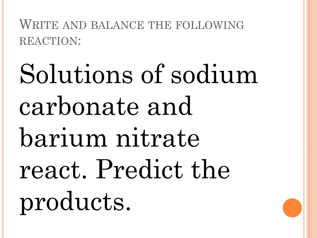 w rite and balance the following reaction