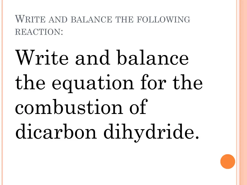 w rite and balance the following reaction write