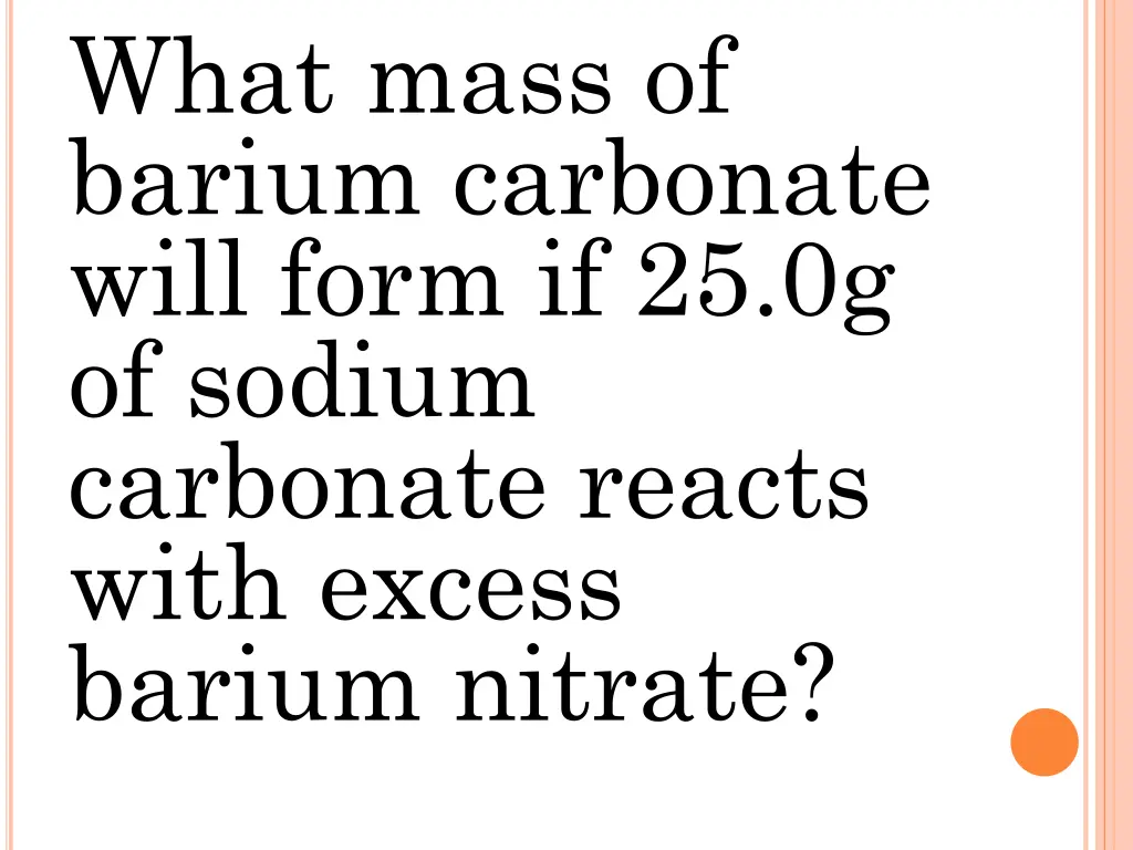 what mass of barium carbonate will form