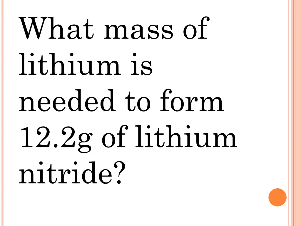what mass of lithium is needed to form