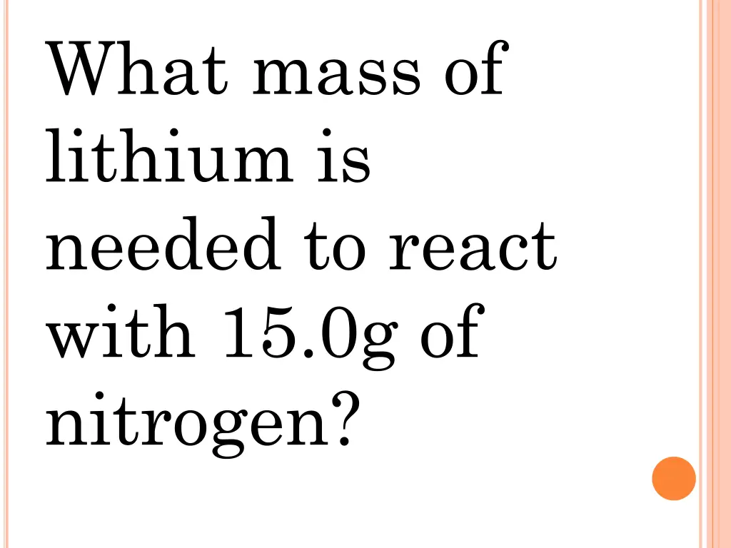 what mass of lithium is needed to react with