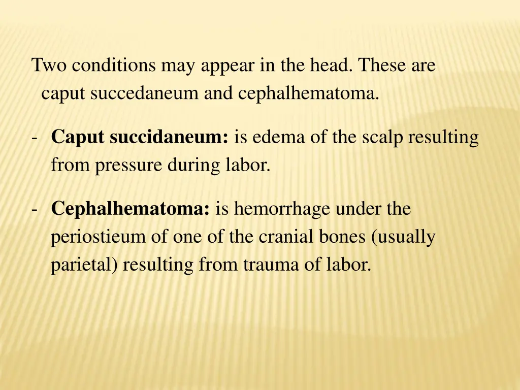 two conditions may appear in the head these