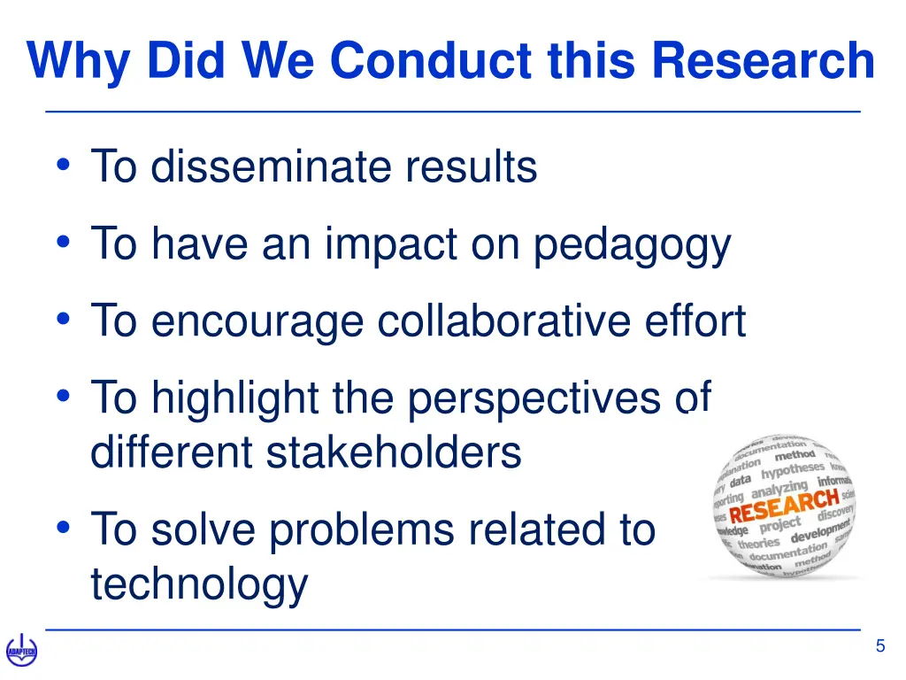 why did we conduct this research