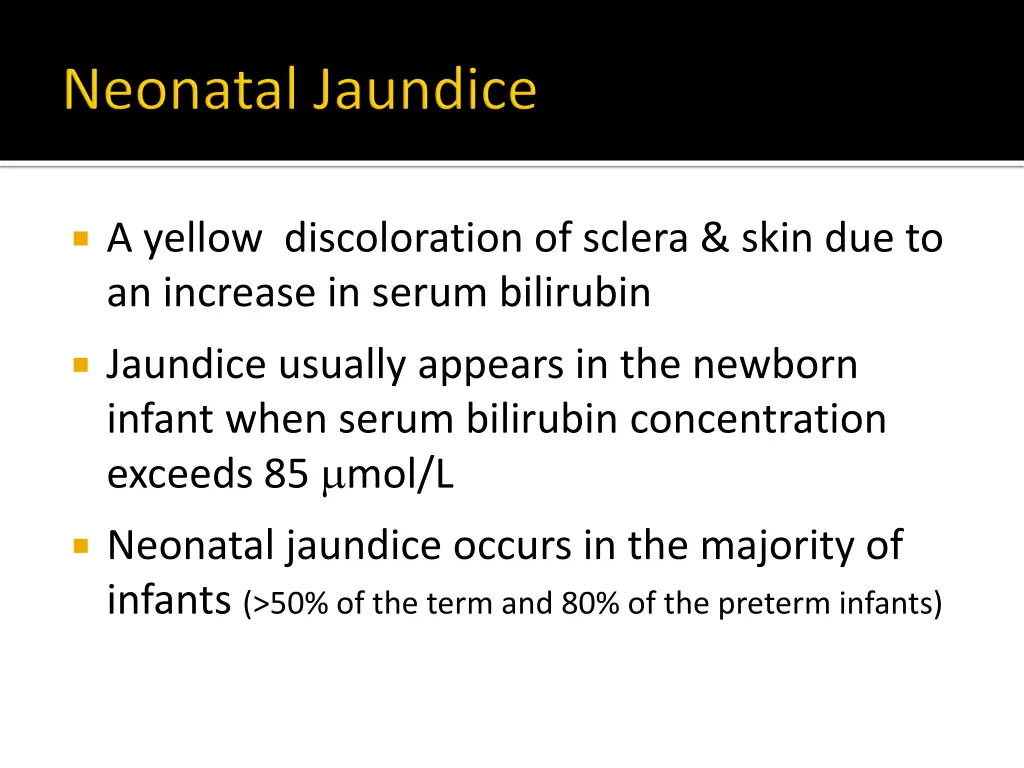 a yellow discoloration of sclera skin