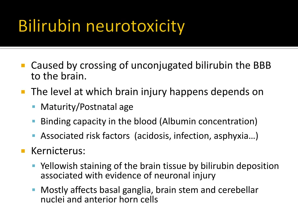 caused by crossing of unconjugated bilirubin