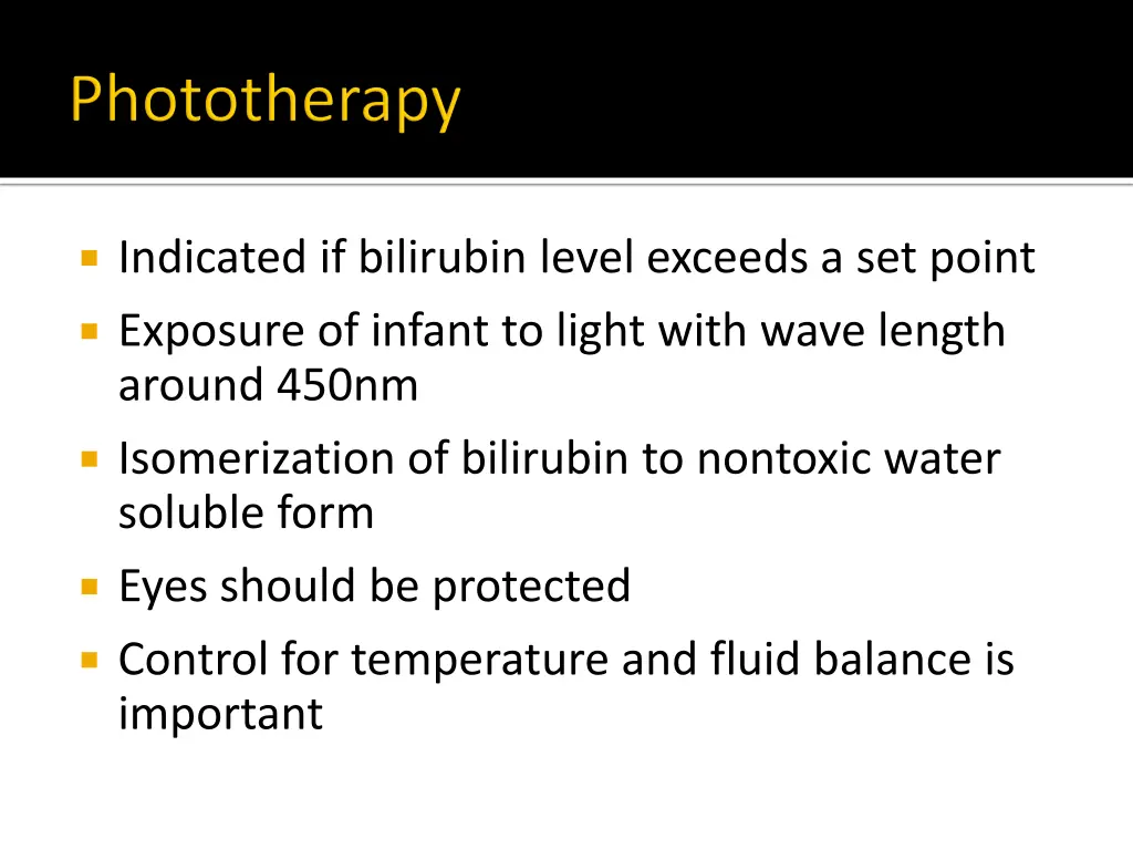 indicated if bilirubin level exceeds a set point