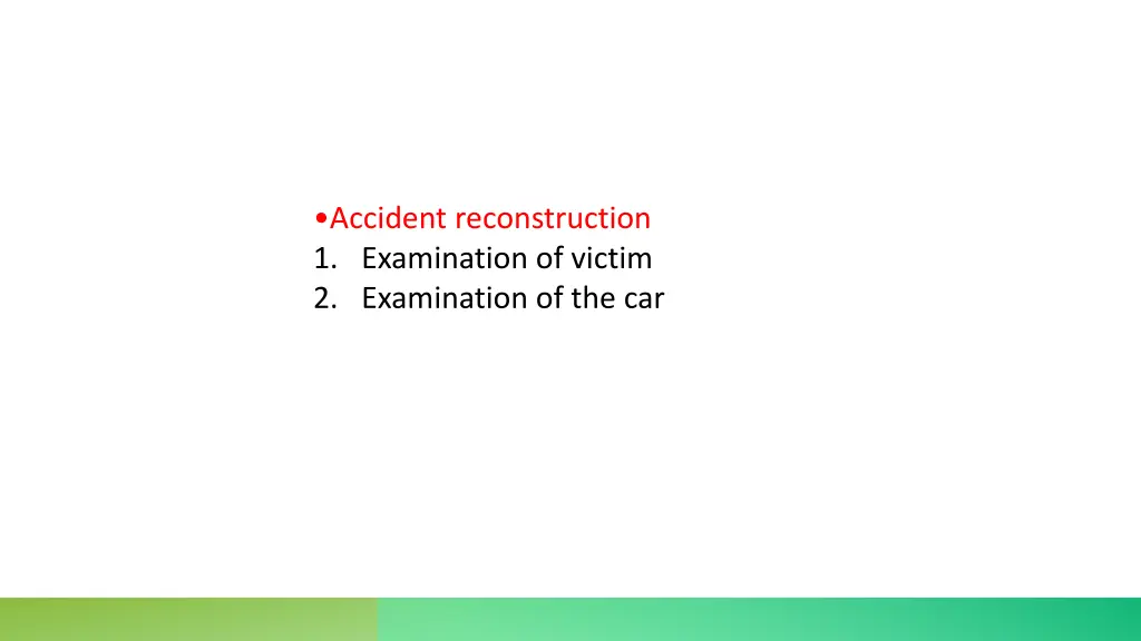 accident reconstruction 1 examination of victim