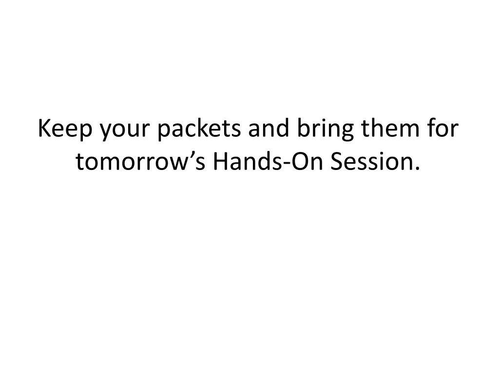 keep your packets and bring them for tomorrow