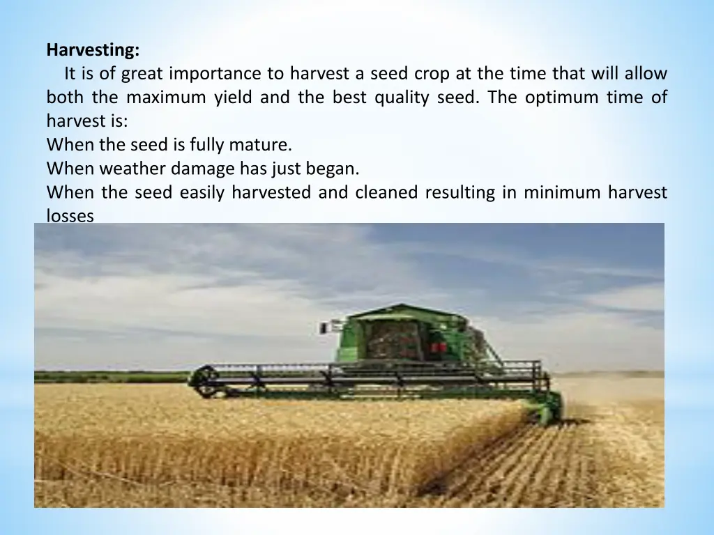harvesting it is of great importance to harvest