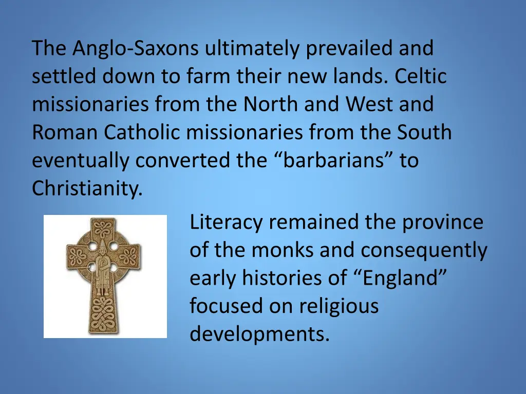 the anglo saxons ultimately prevailed and settled