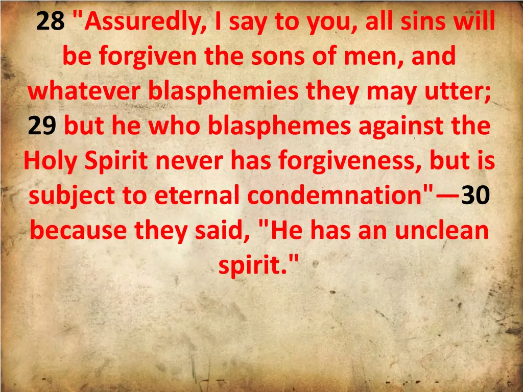 28 assuredly i say to you all sins will