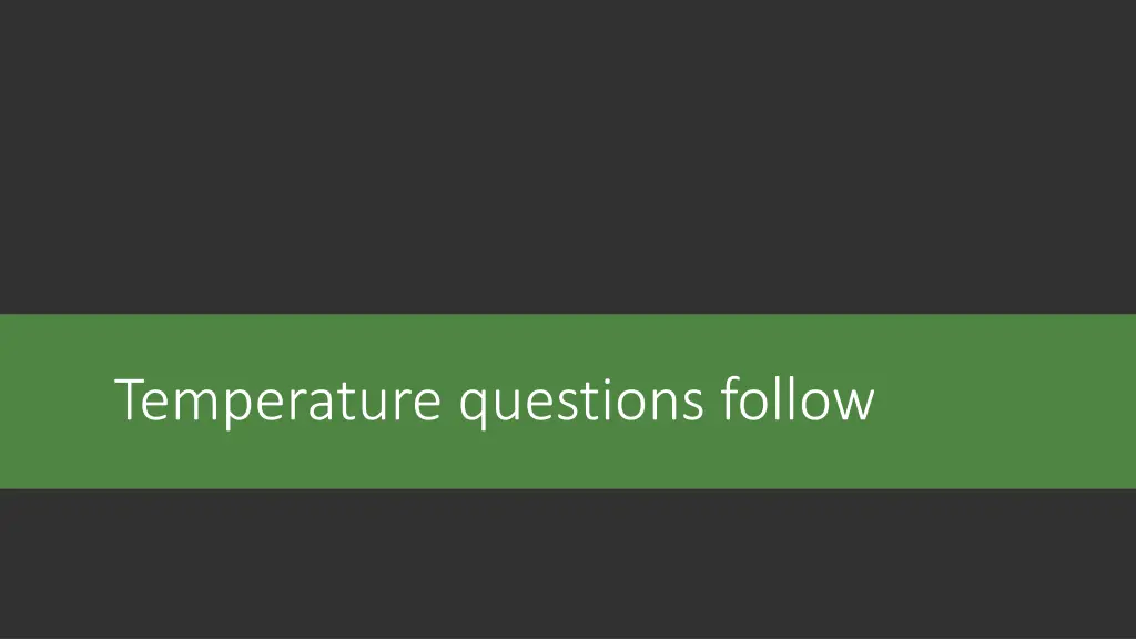 temperature questions follow
