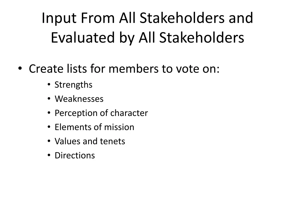 input from all stakeholders and evaluated