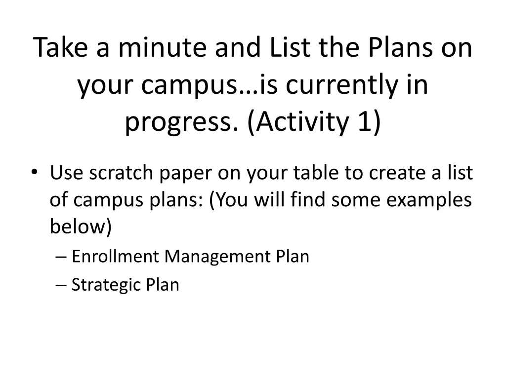 take a minute and list the plans on your campus