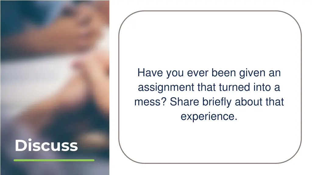 have you ever been given an assignment that