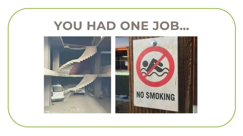 you had one job