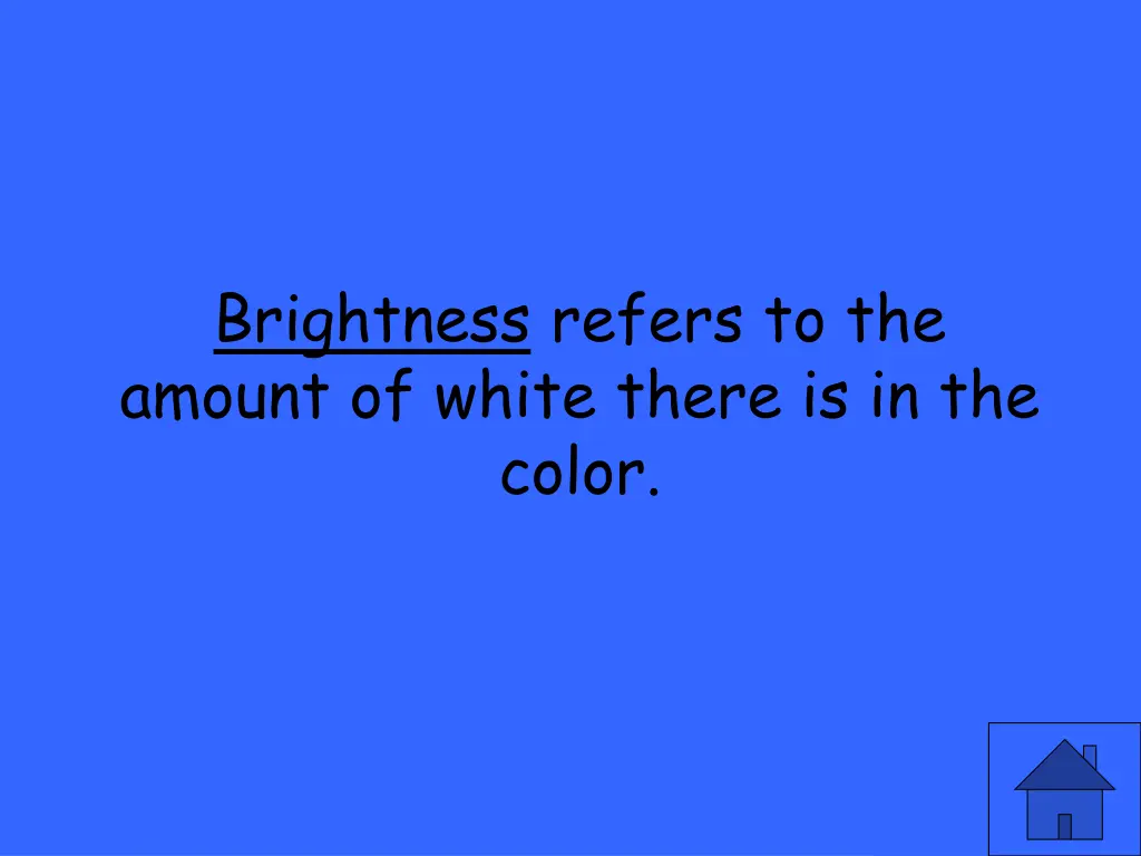 brightness refers to the amount of white there
