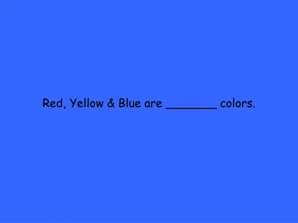 red yellow blue are colors