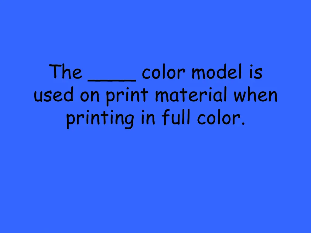 the color model is used on print material when