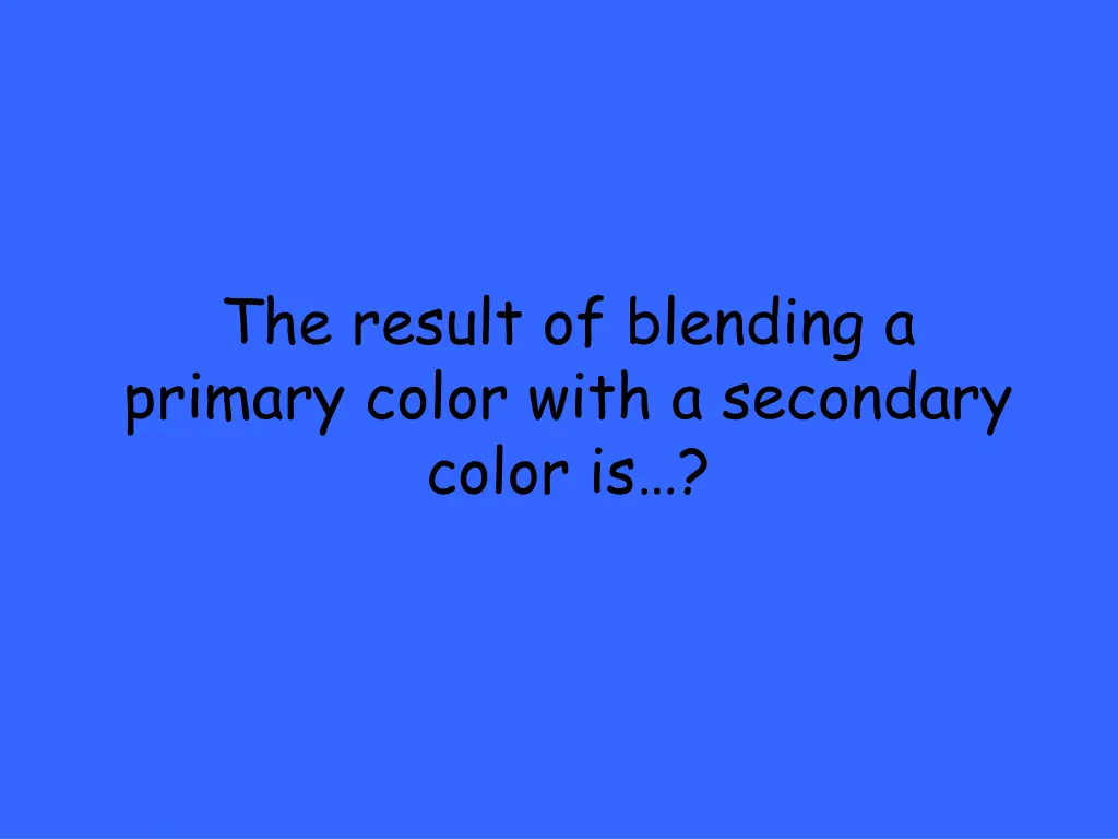 the result of blending a primary color with