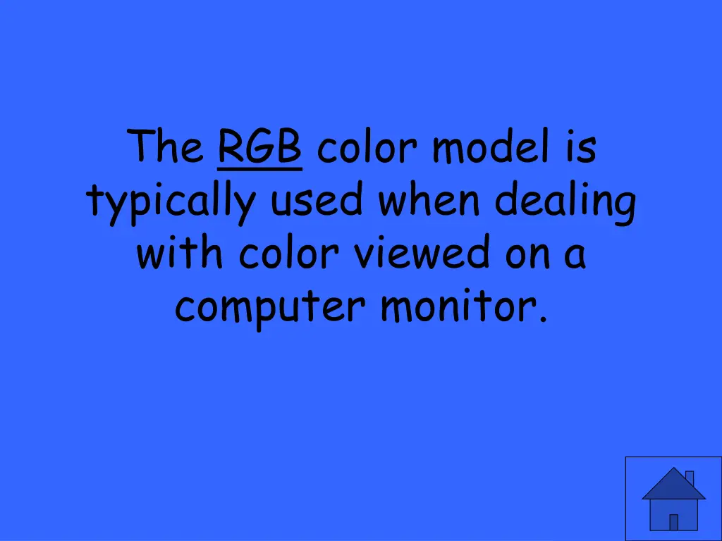 the rgb color model is typically used when